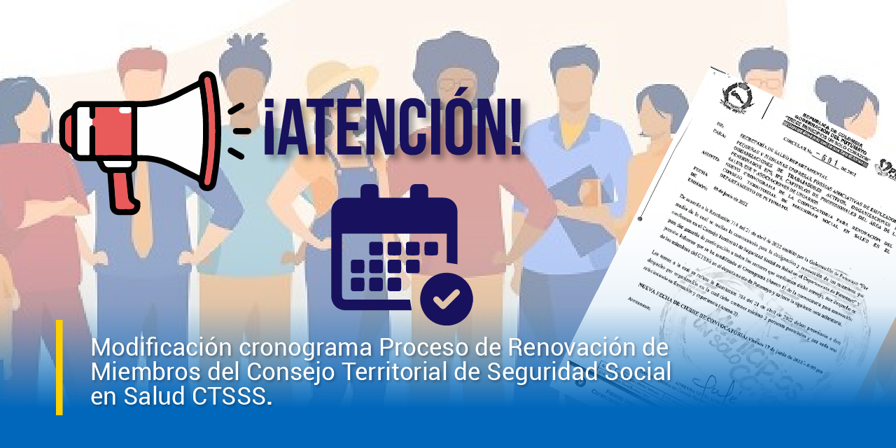 Modificación cronograma proceso de Renovación de Miembros del Consejo Territorial de Seguridad Social en Salud CTSSS