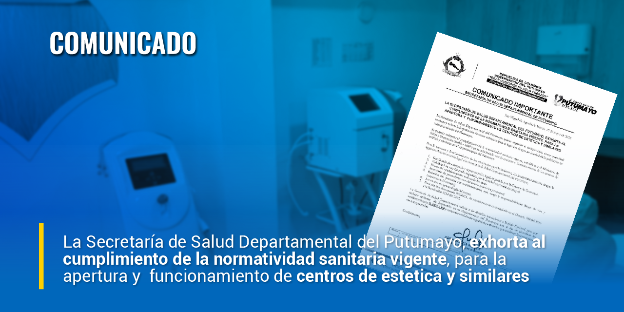 Cumplimiento de la normatividad sanitaria vigente, para la apertura y funcionamiento de centros de estética y similares.