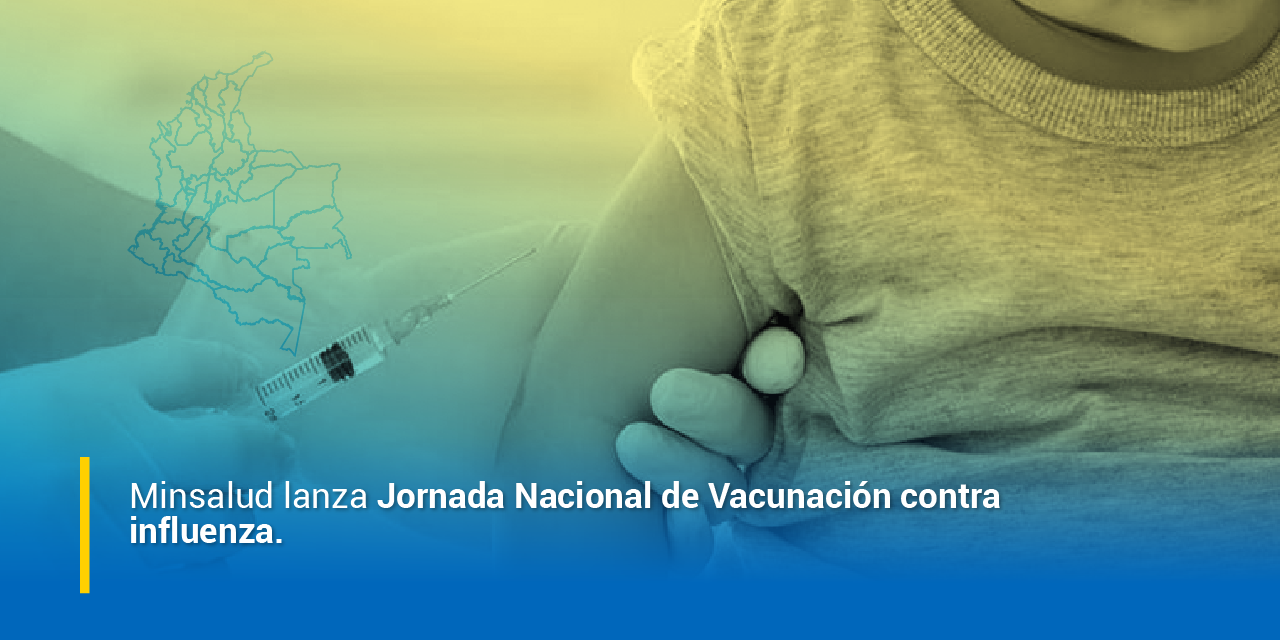 Minsalud lanza Jornada Nacional de Vacunación contra influenza